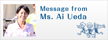 Message from Ms. Ai Ueda